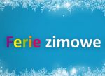 Ferie zimowe 2017